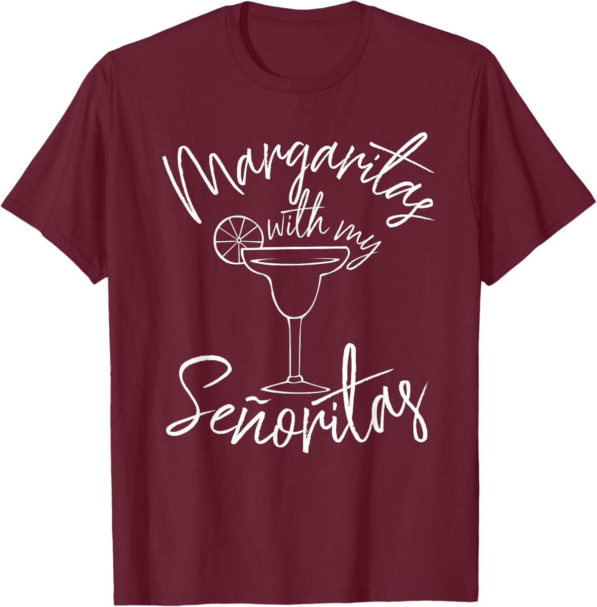 Margaritas With My Senoritas Shirt | Cinco De Mayo Gifts Tee T-Shirt - Burgundy