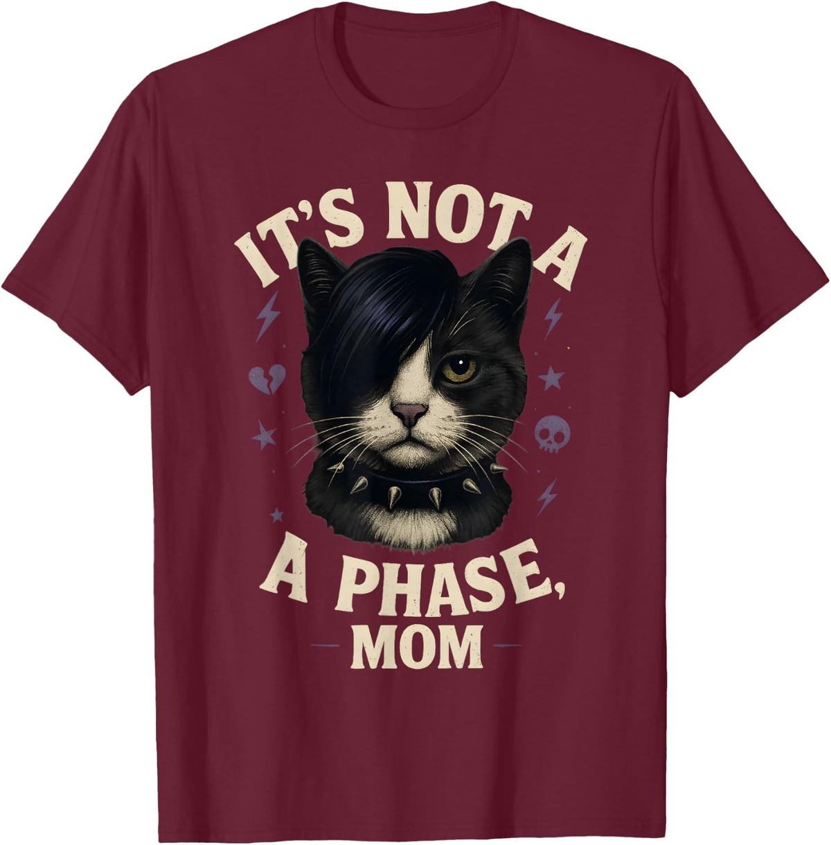 It’s Not A Phase Mom Funny Emo Cat T-Shirt - Burgundy