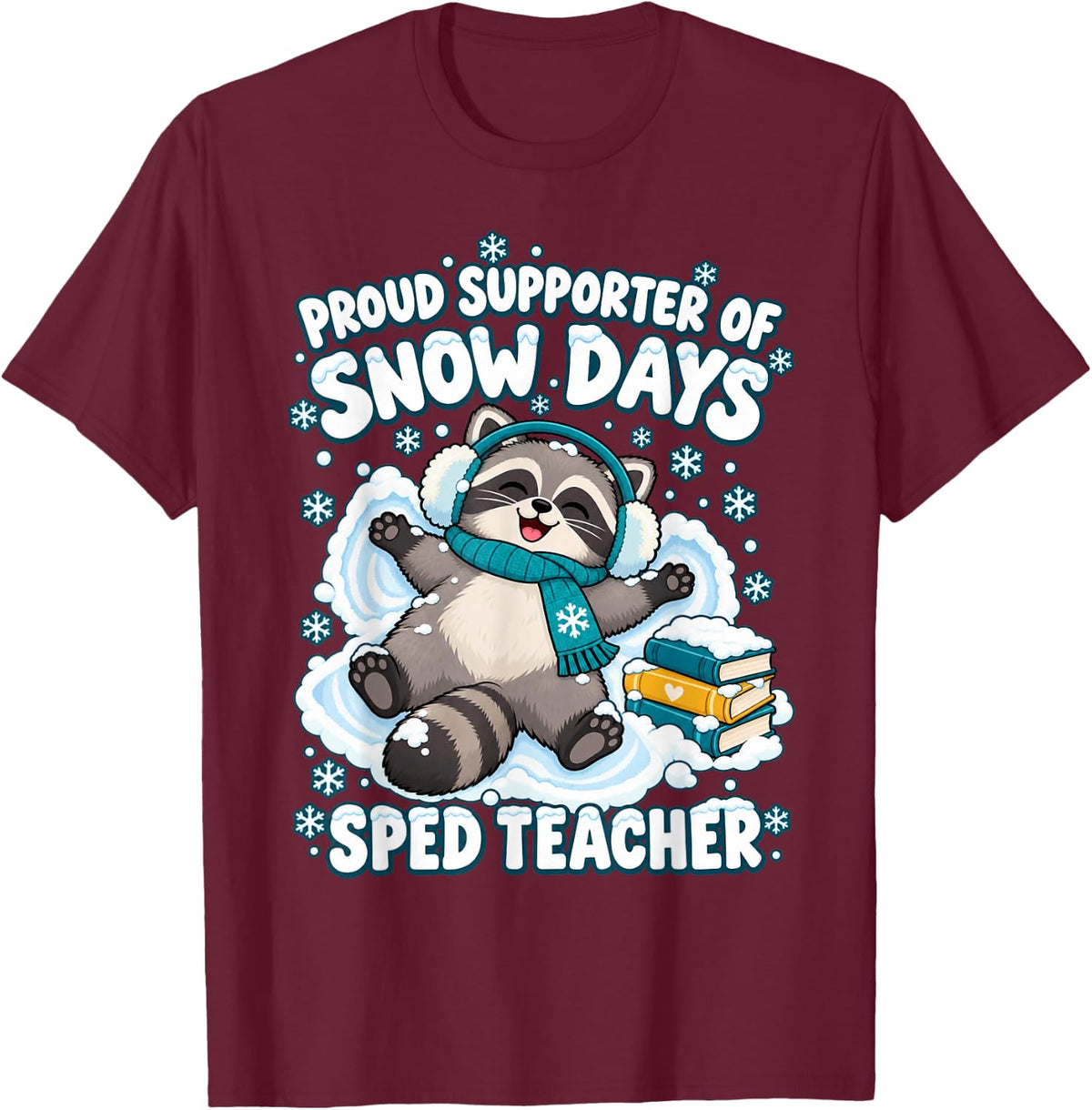 Proud Supporter of Snow Days SPED Teacher Special Education T-Shirt - Burgundy