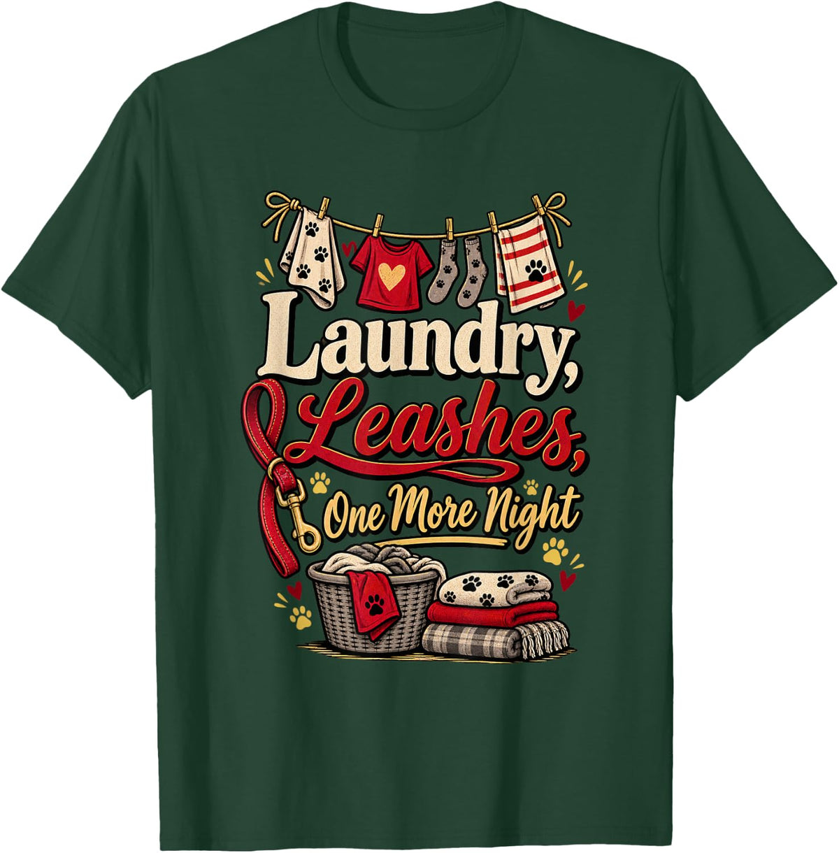 Laundry, Leashes, One More Night T-Shirt - Dark Green
