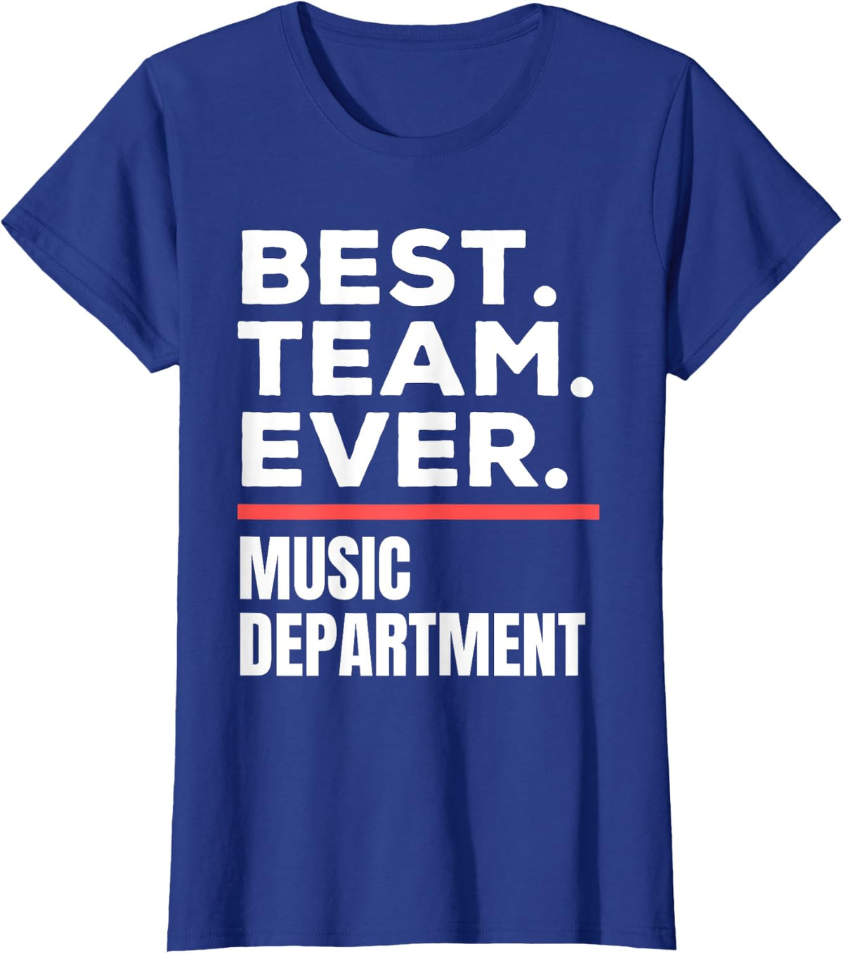 Best Team Ever School Teacher Music Department T-Shirt - Royal Blue