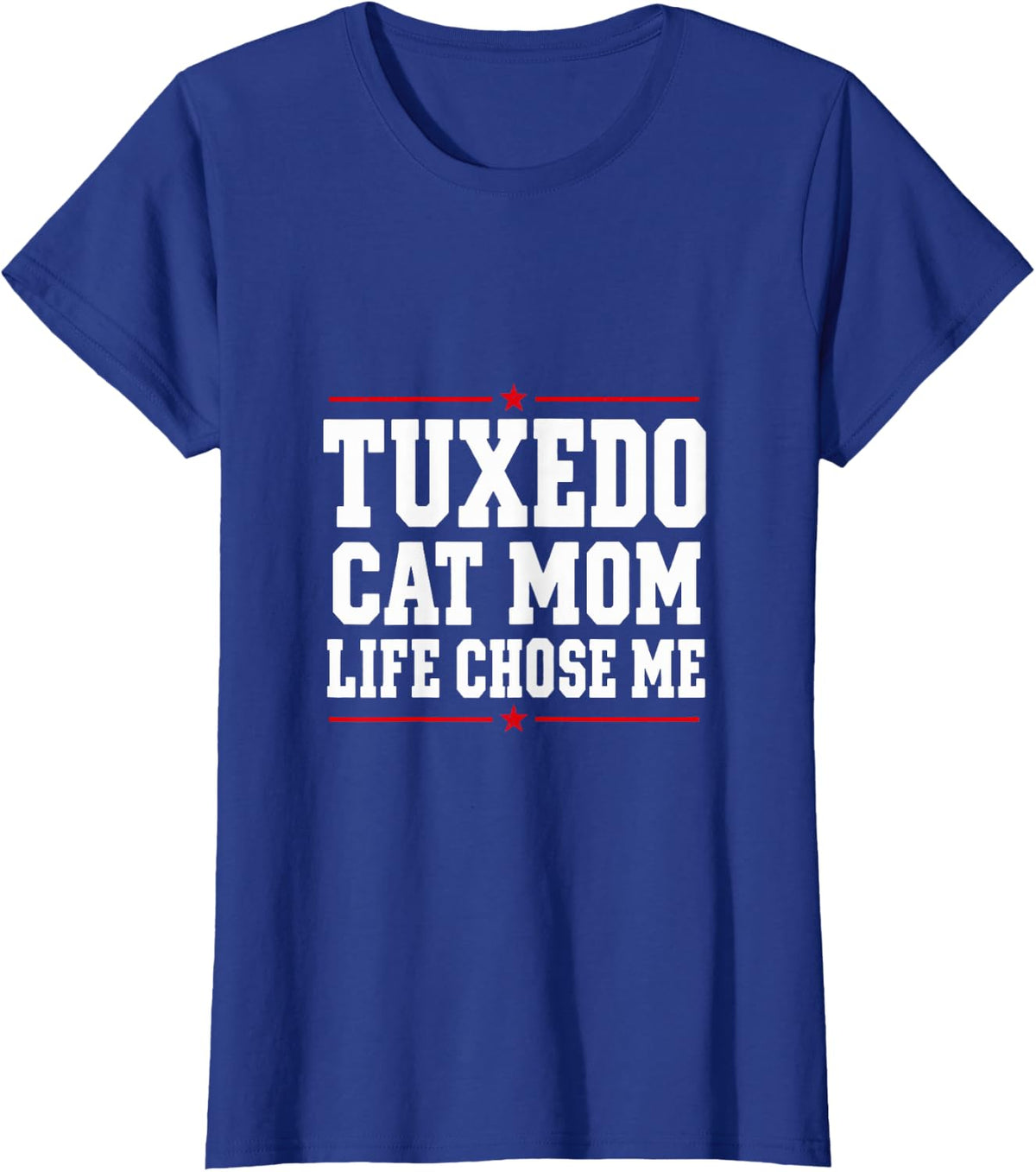 Tuxedo Cat Mom Life Chose Me T-Shirt - Royal Blue