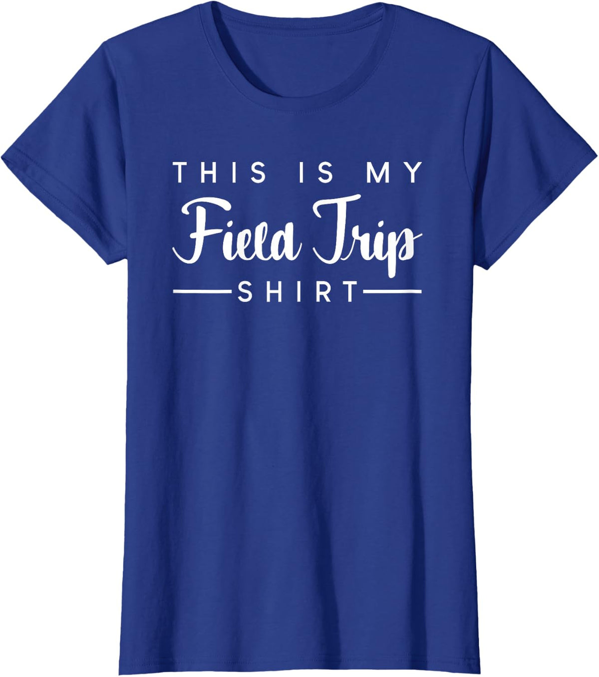 This Is My Field Trip Shirt funny teacher school tshirt T-Shirt - Royal Blue