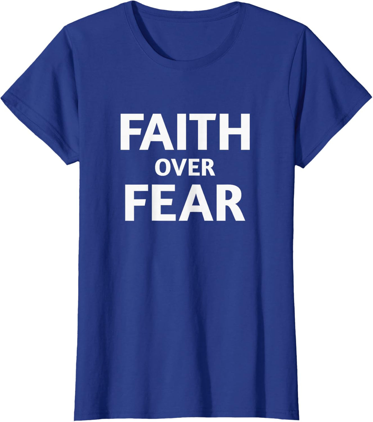 Faith Over Fear Motivational Quote T-Shirt - Royal Blue