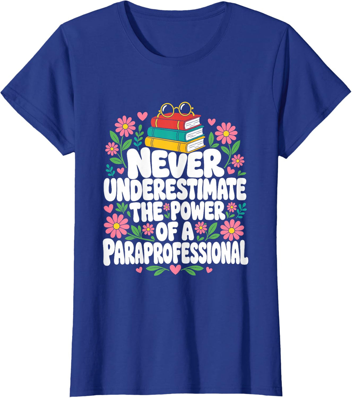 Never Underestimate the Power of Paraprofessional T-Shirt - Royal Blue