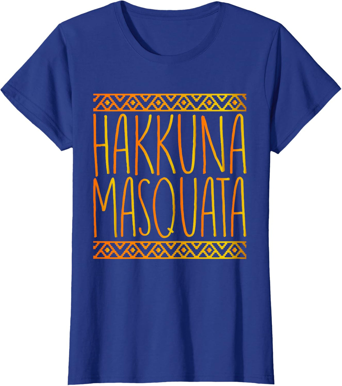 Hakuna Masquata It Means Great Booty T-Shirt - Royal Blue