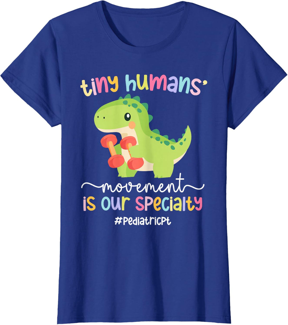 Pediatric PT Pediatric Physical Therapist Appreciation T-Shirt - Royal Blue