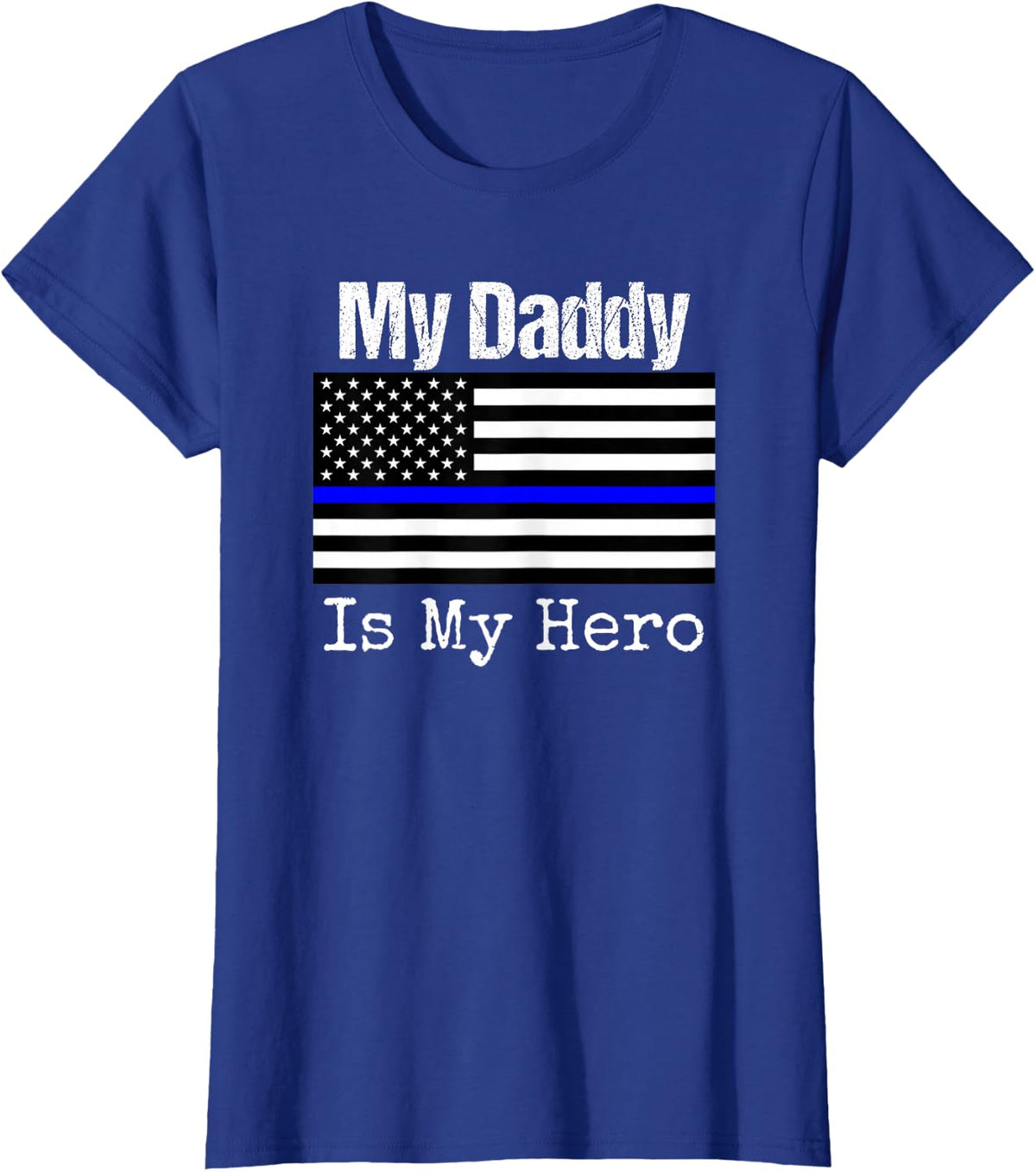 Blue Line Flag Shirt My Daddy My Hero Police Tee for Kids Son or Daughter T-Shirt - Royal Blue