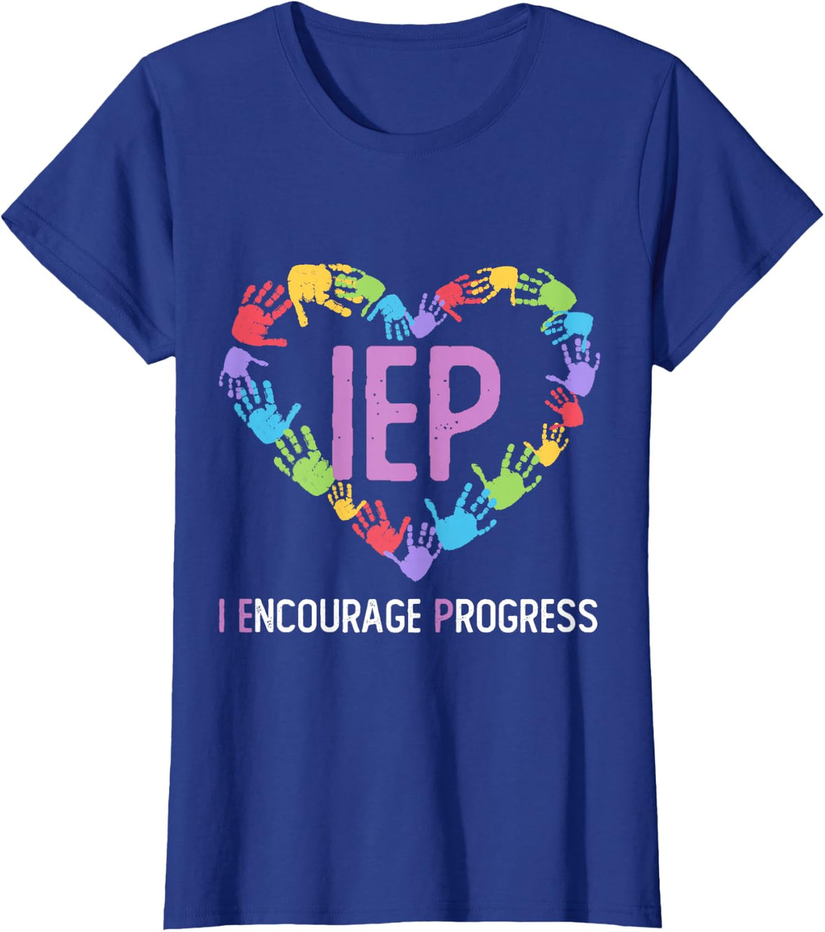IEP I Encourage Progress IEP Teacher T-Shirt - Royal Blue
