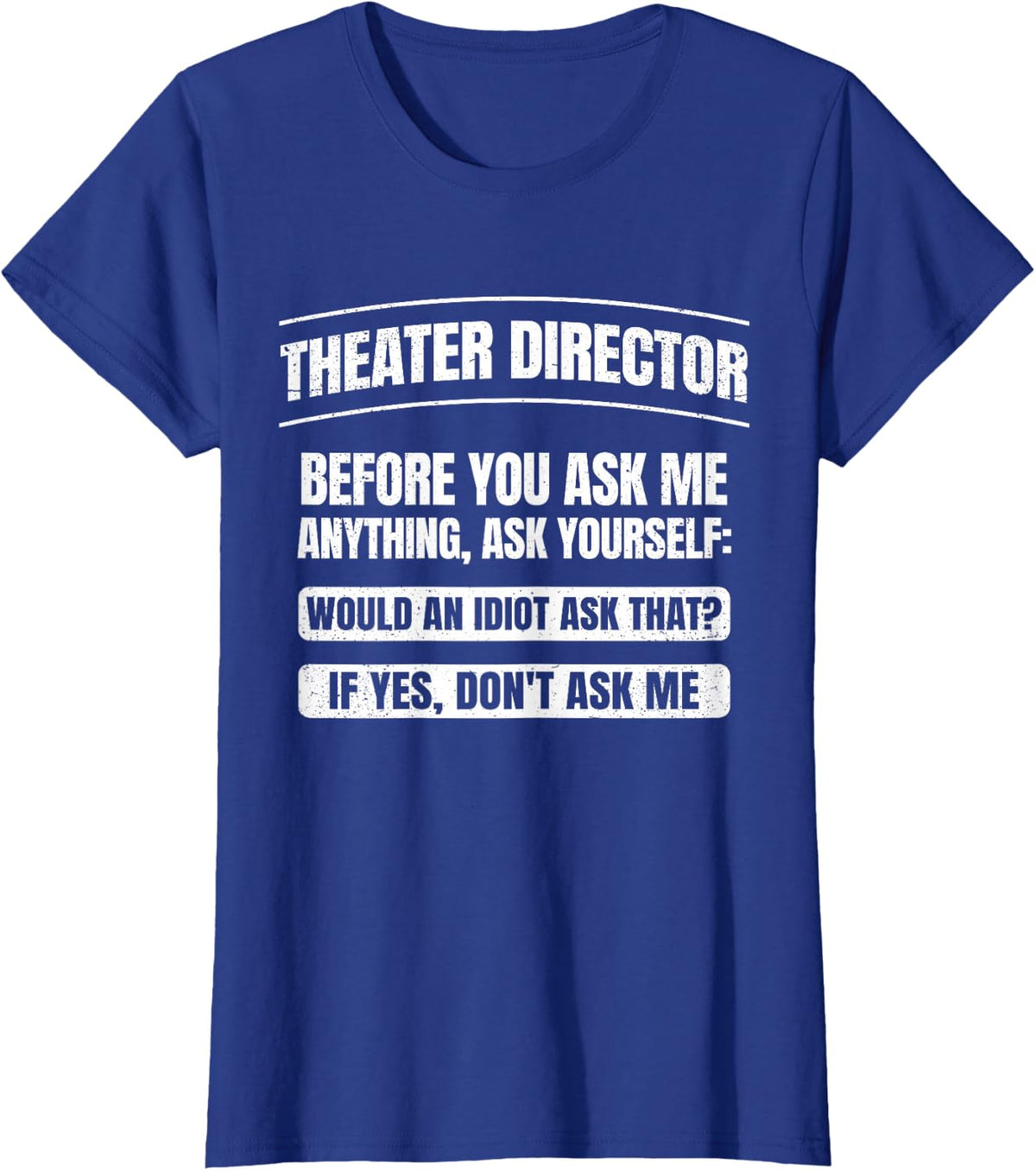 Theater Director School Drama Teacher T-Shirt - Royal Blue