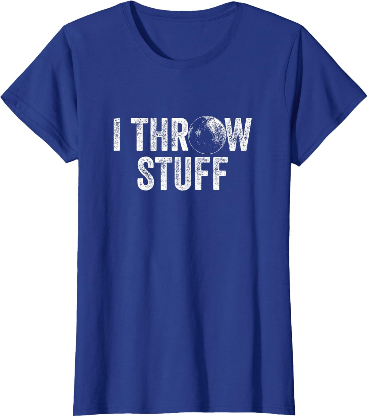 I Throw Stuff Shot Put Athlete Throwing Sports T-Shirt Tee for Men Women - Royal Blue