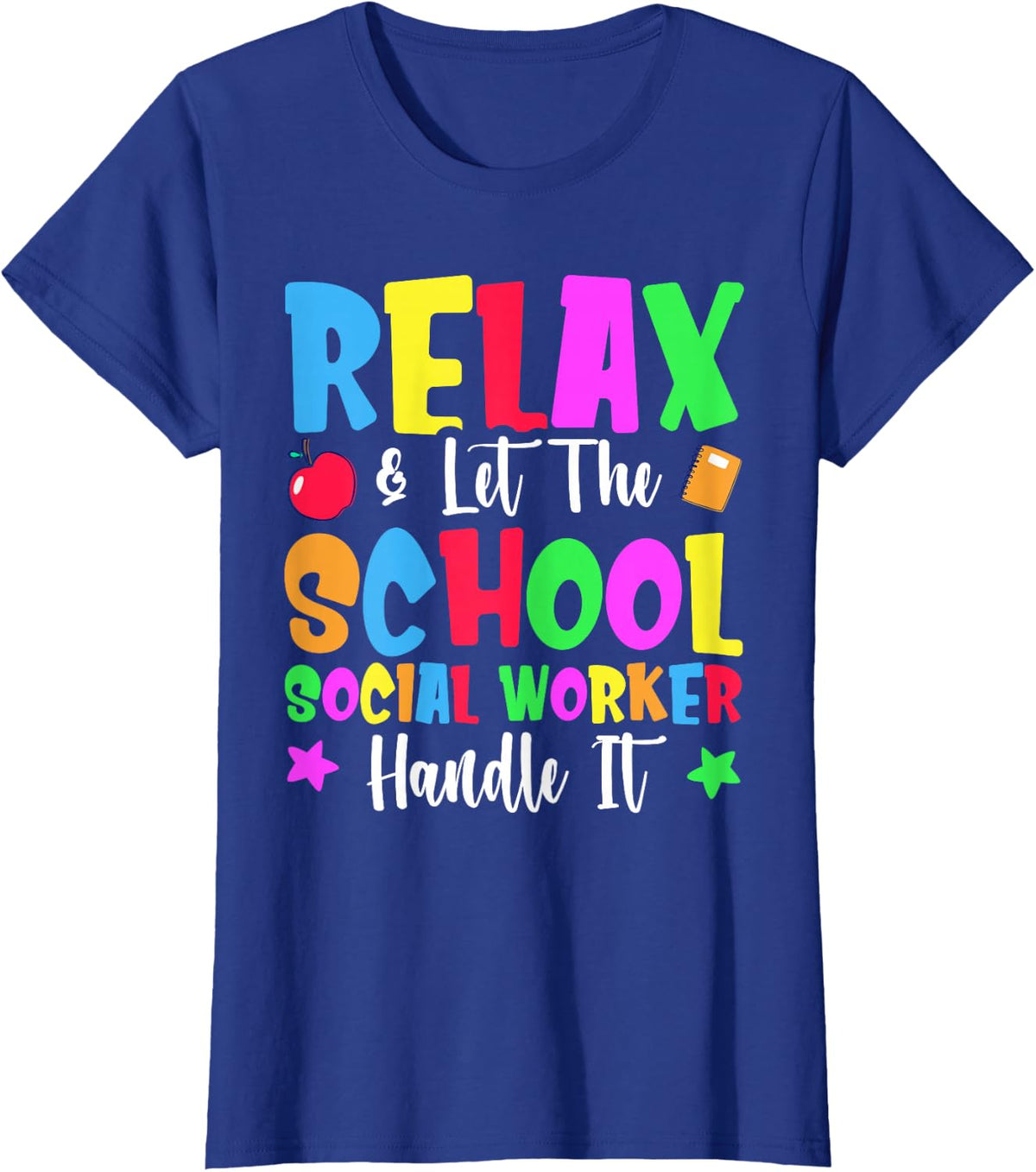 Relax & Let The School Social Worker Handle It T-Shirt - Royal Blue