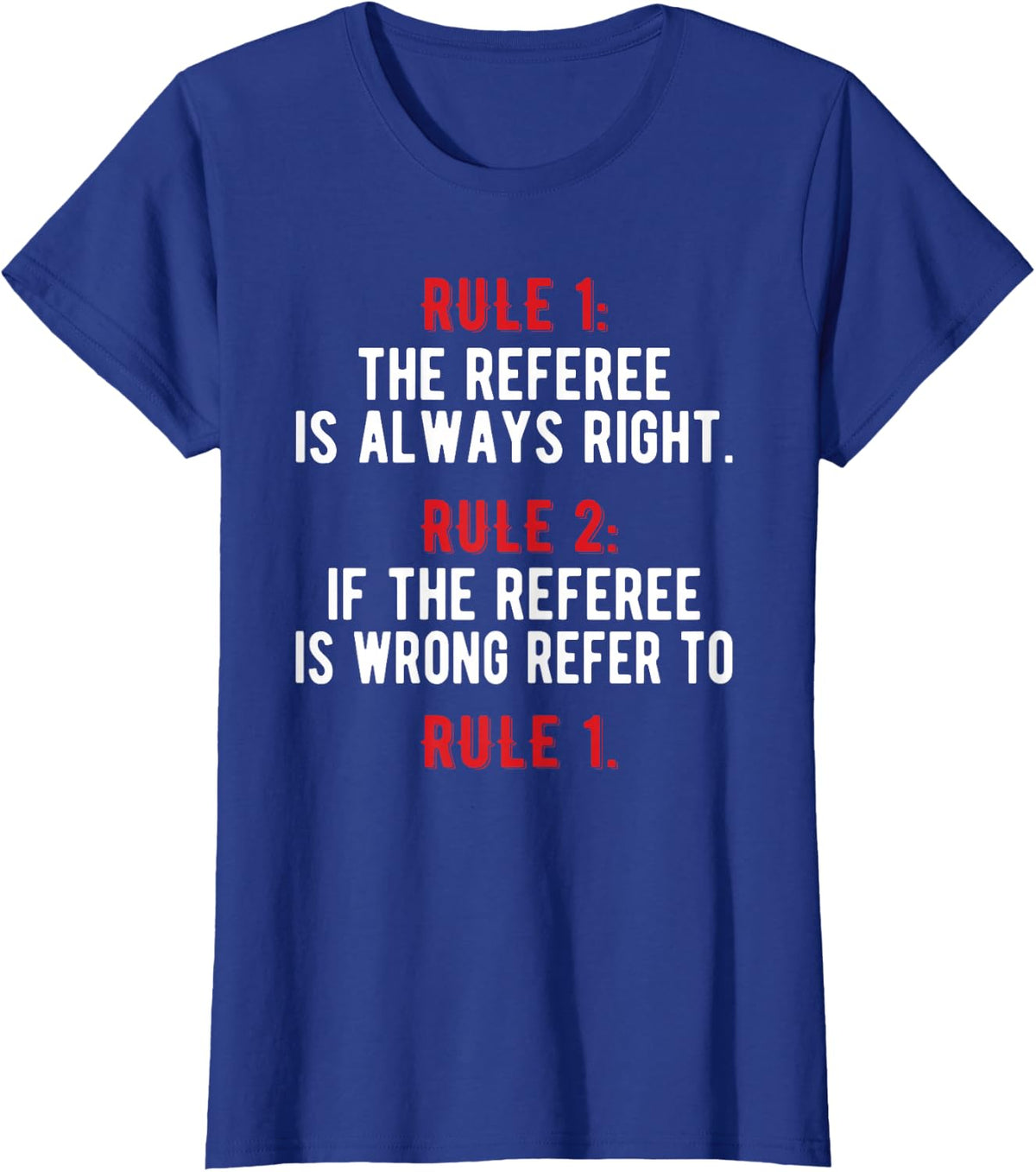 Funny Referee Rules | Ref Umpire Linesman Referee Dad T-Shirt - Royal Blue