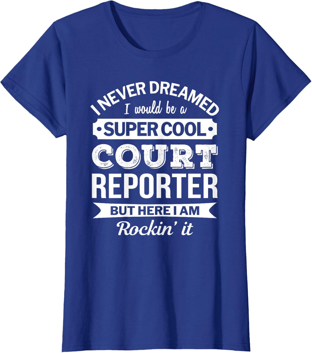 Funny Court Reporter T Shirts Tees Humor Gift For Men Women - Royal Blue