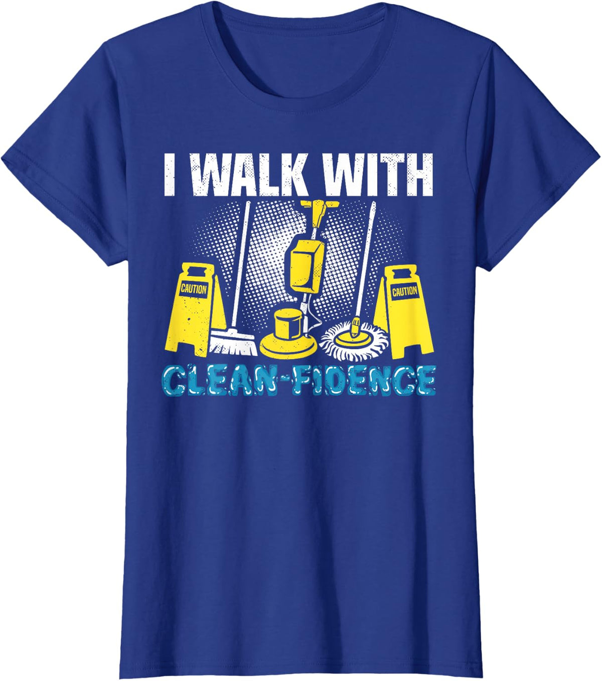 School Custodian Clean-fidence Janitor Custodial Staff T-Shirt - Royal Blue
