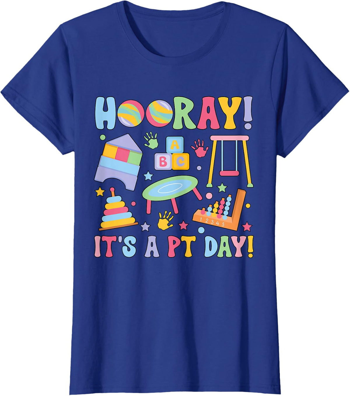 It's A PT Day Pediatric PT Pediatric Physical Therapist T-Shirt - Royal Blue