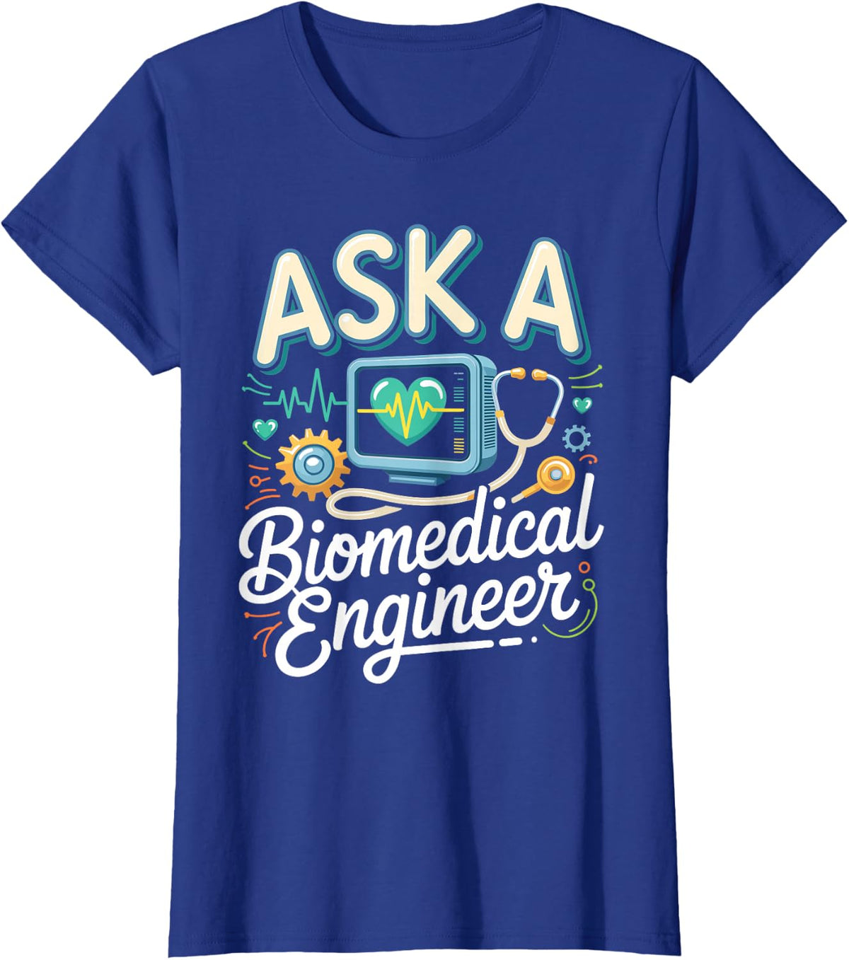 Ask a Biomedical Engineer Medical Devices Bioengineering T-Shirt - Royal Blue