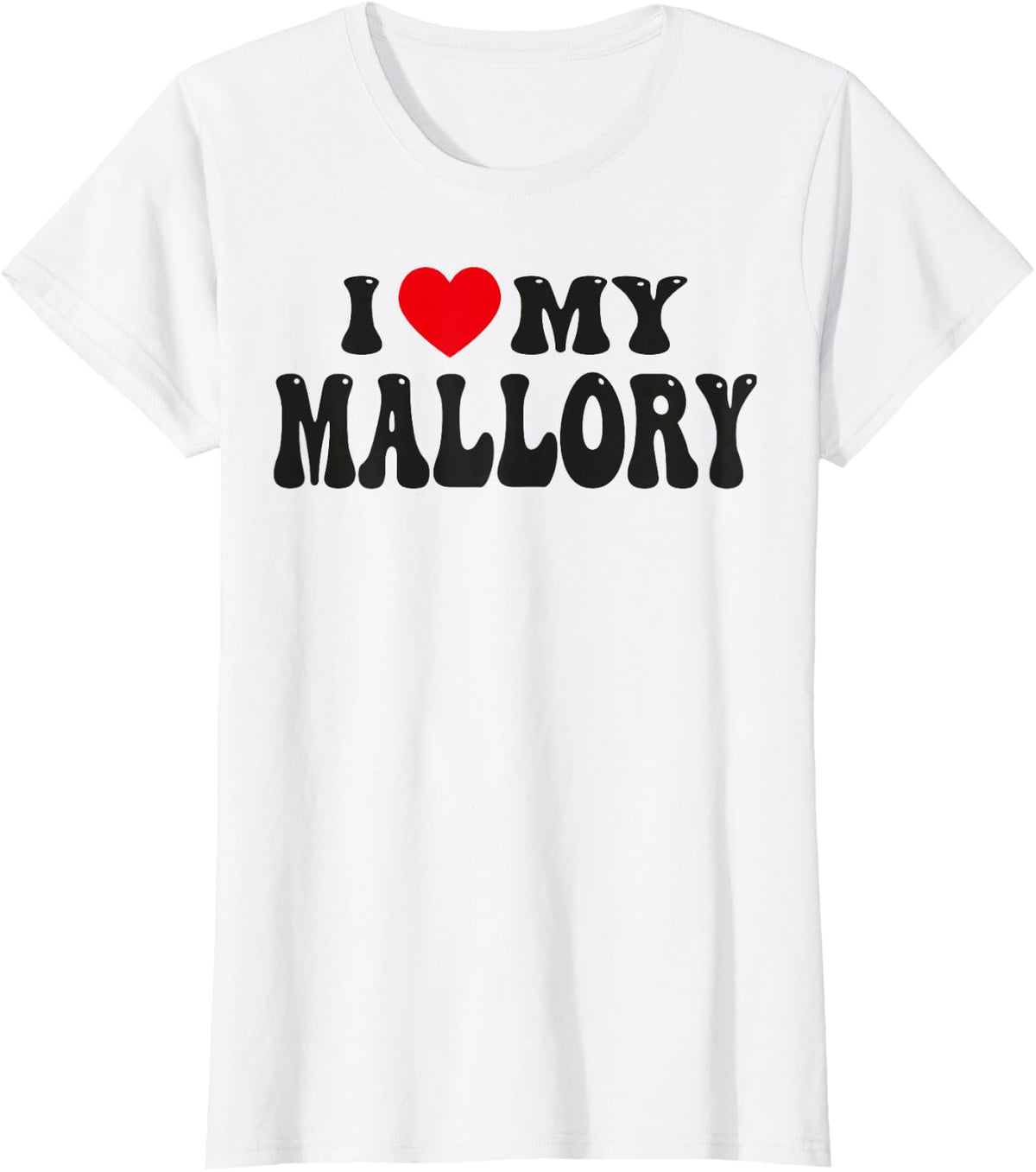 I Love My Mallory Funny Valentine Red Heart Love Mallory T-Shirt - White