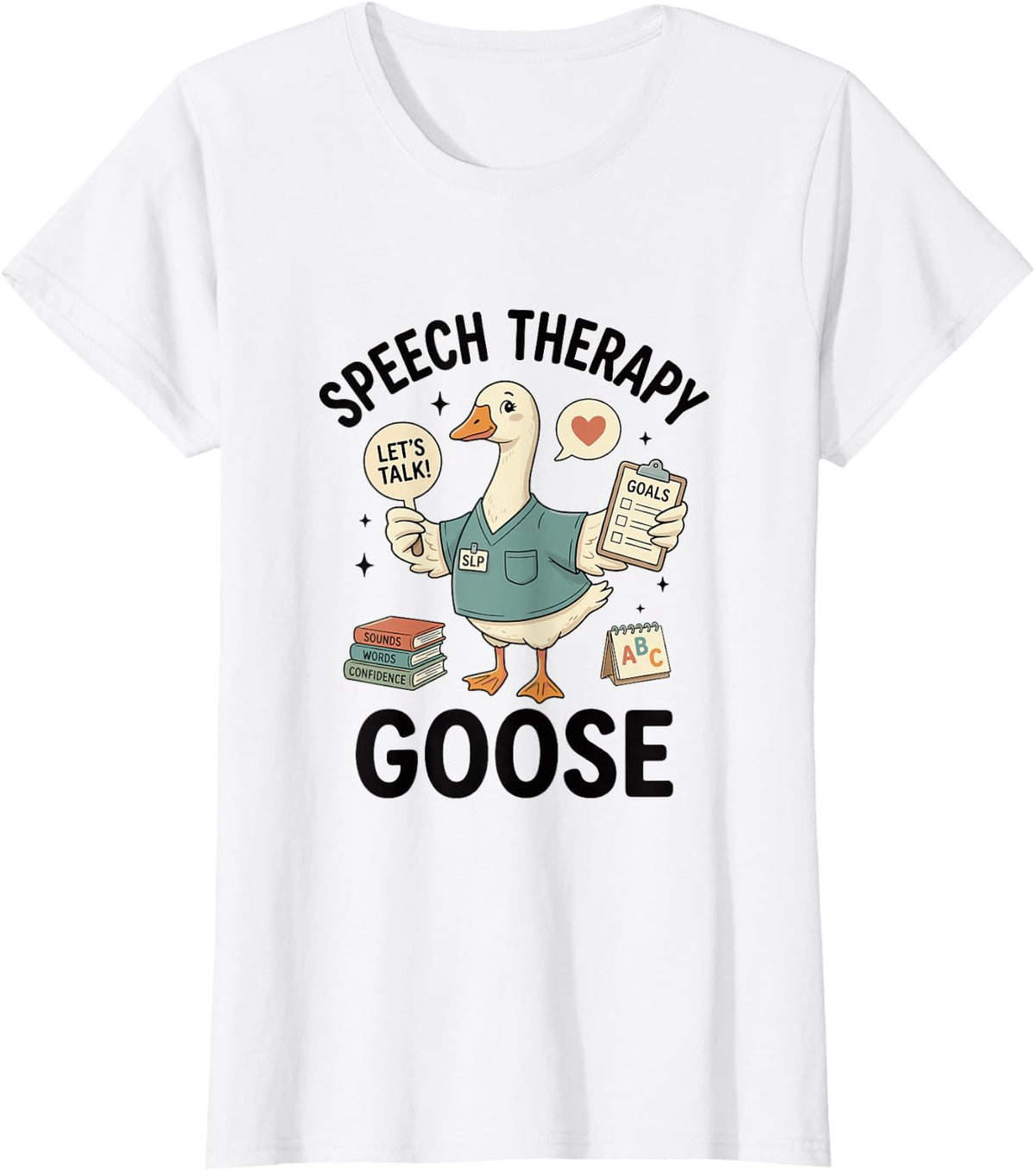 Speech Therapy Goose for SLP and AAC Professionals T-Shirt - White