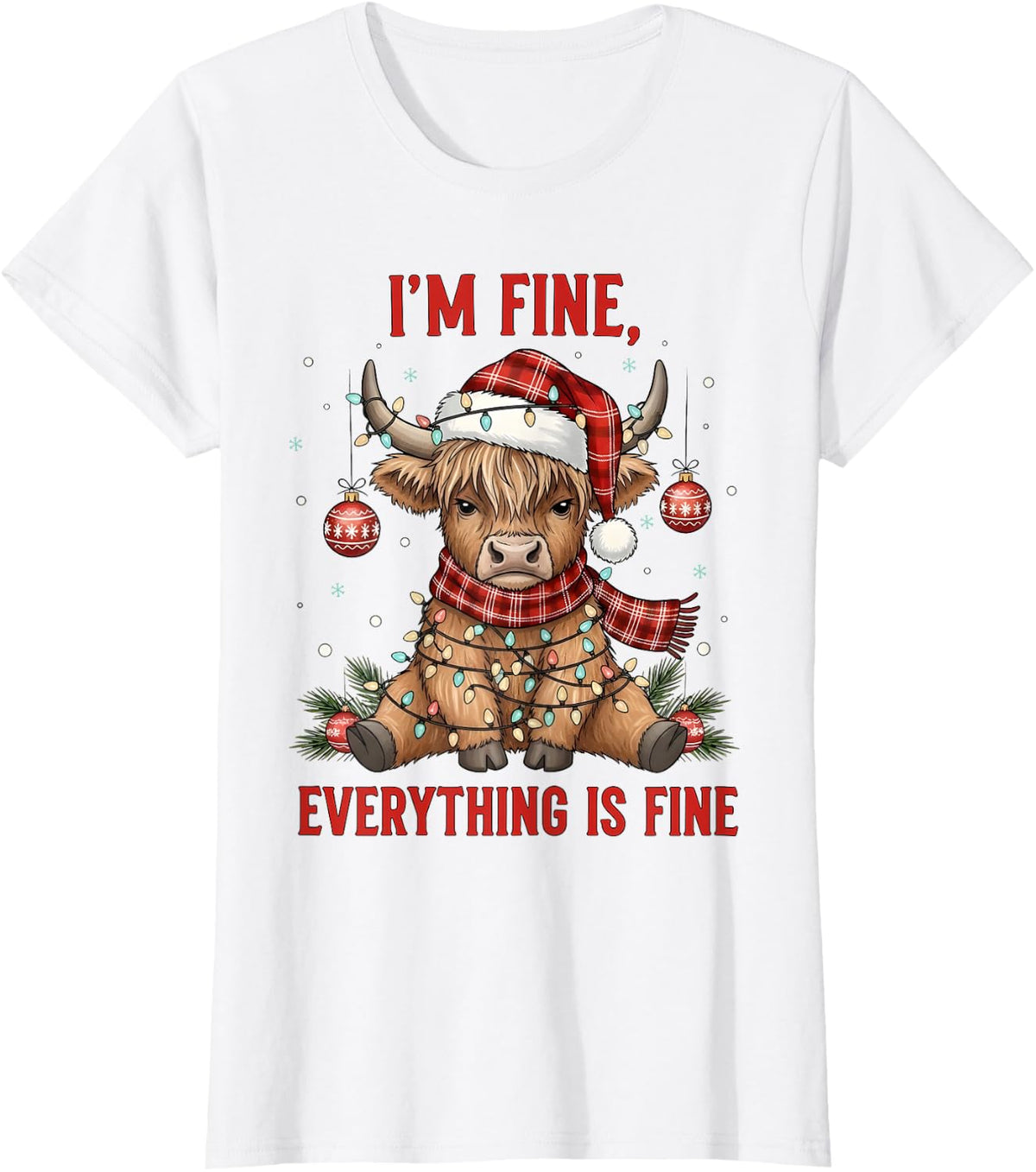 Im Fine Everything is Fine Funny Christmas Highland Cow T-Shirt Tee for Women Men - White