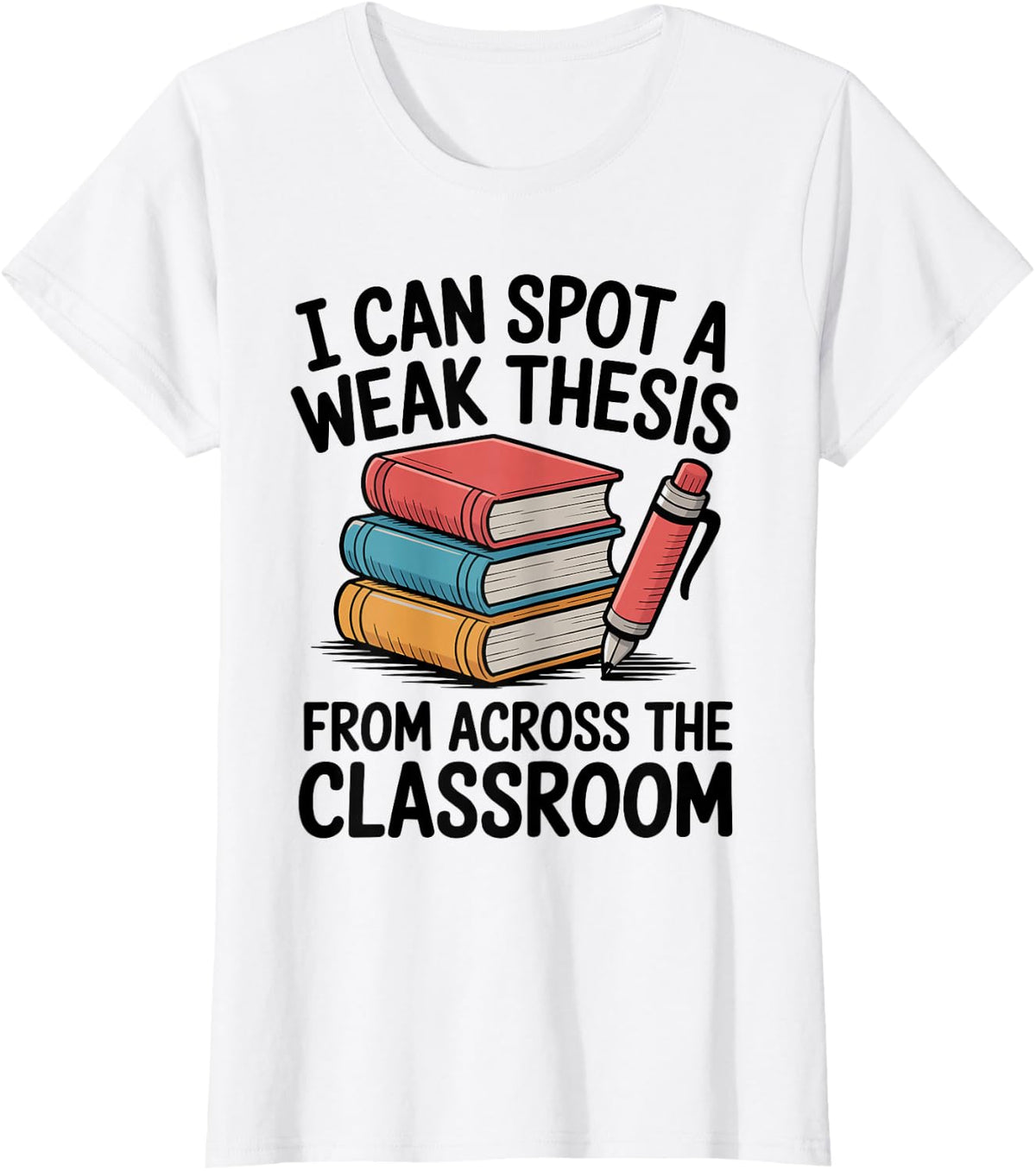 I Can Spot A Weak Thesis English Teacher Teaching T-Shirt - White