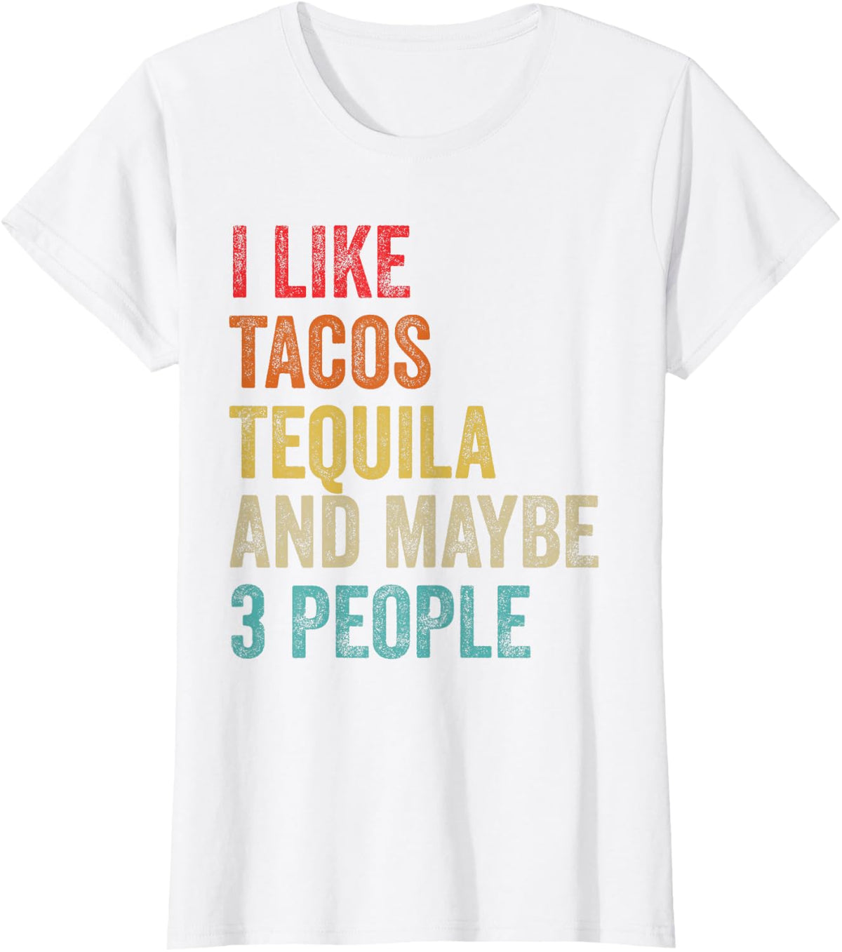 I Like Tacos Tequila & Maybe 3 People Cinco De Mayo Drinking T-Shirt - White