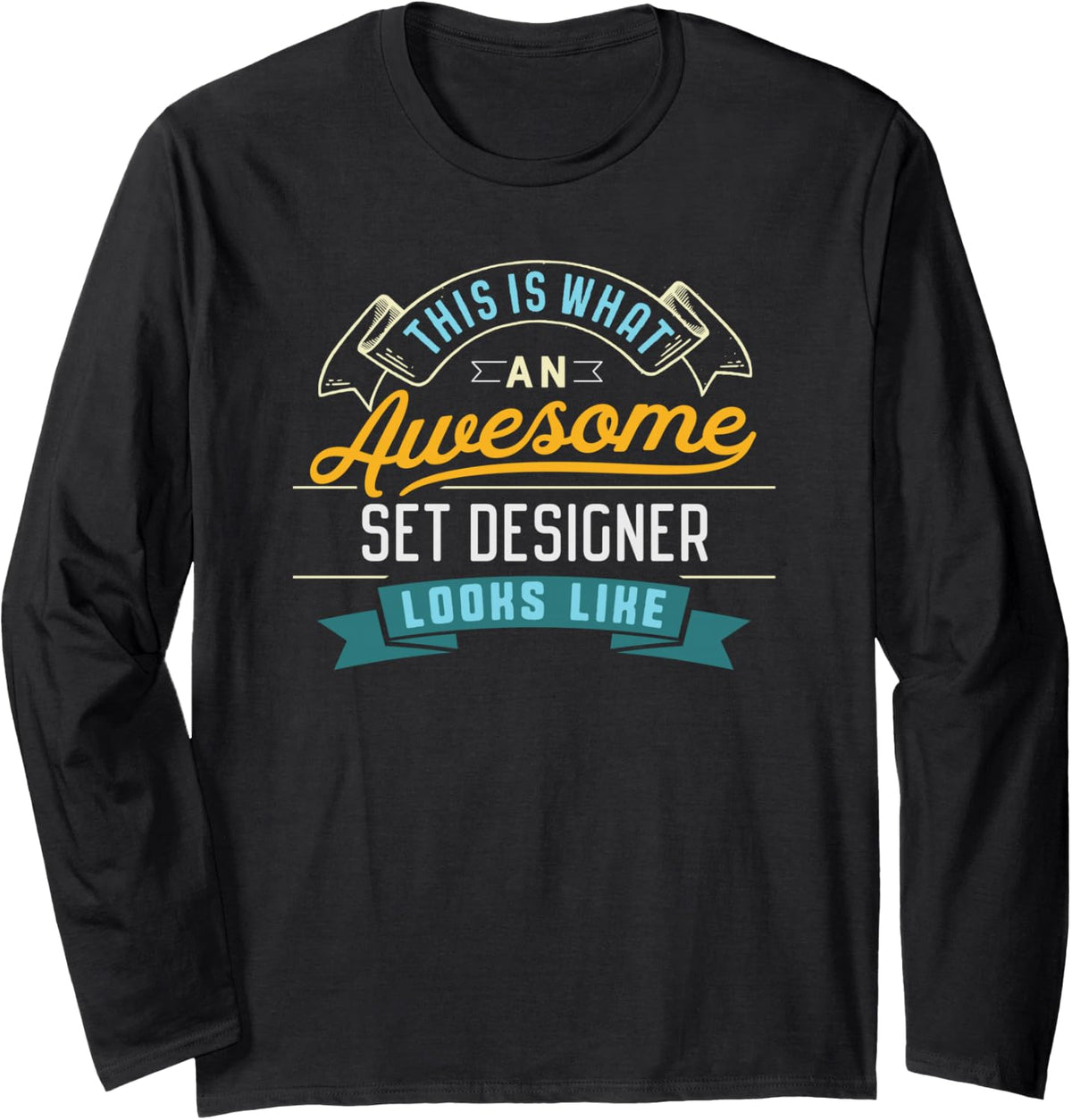 Funny Set Designer Shirt Awesome Job Occupation Graduation Long Sleeve T-Shirt - Adult Unisex Black