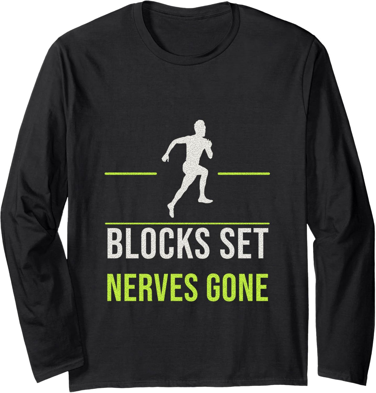 Track and Field - Blocks Set Nerves Gone - Track Athlete Long Sleeve T-Shirt - Adult Unisex Black