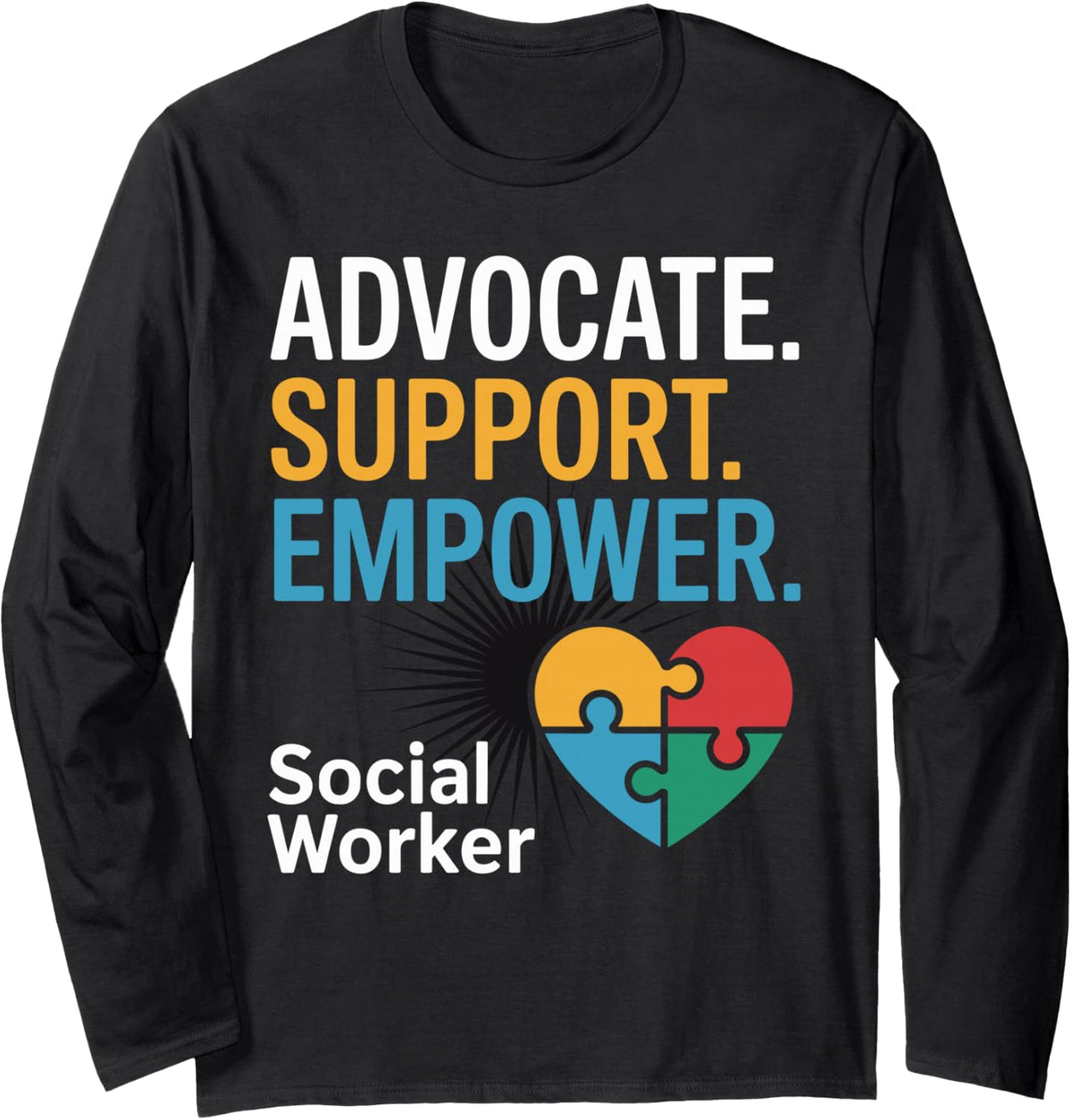 Advocate Support Empower Social Worker Long Sleeve T-Shirt - Adult Unisex Black