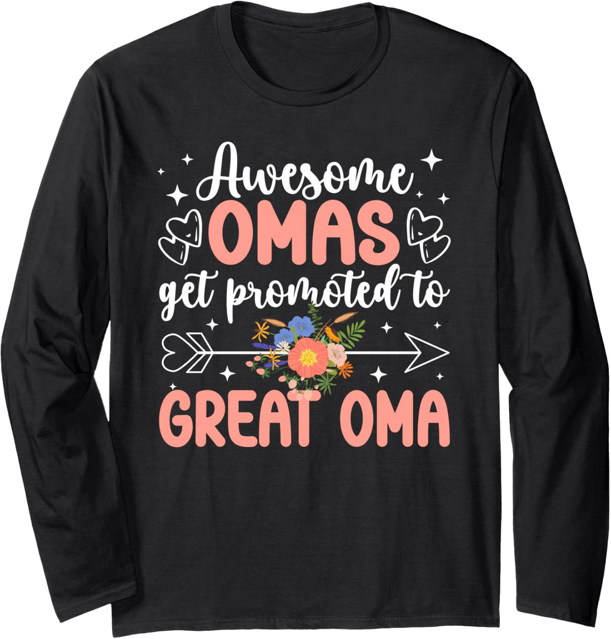 Awesome Omas Get Promoted to Great Oma Future Great Oma Long Sleeve T-Shirt - Adult Unisex Black