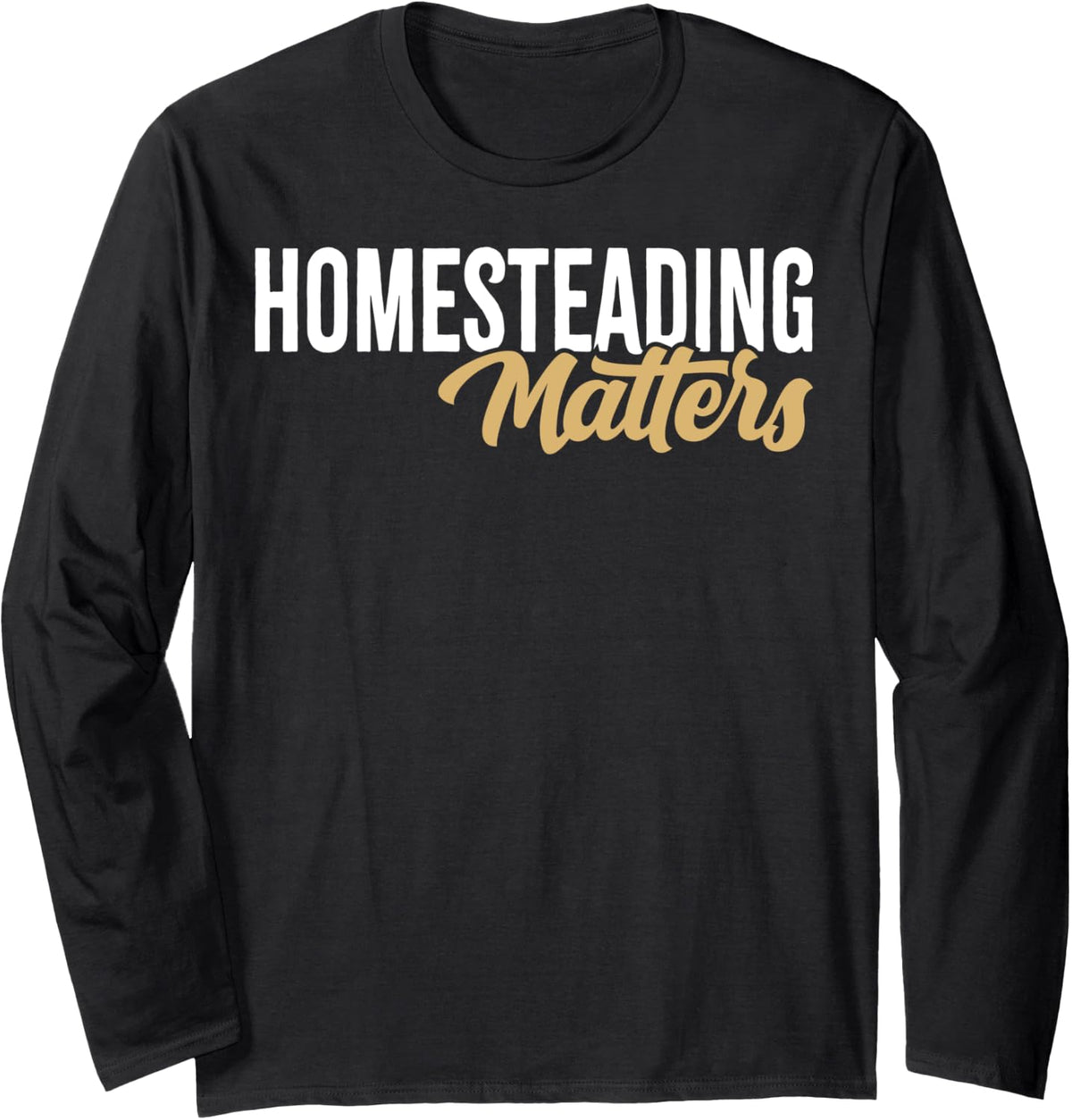 Homesteading Matters Vintage Homesteader Long Sleeve T-Shirt - Adult Unisex Black