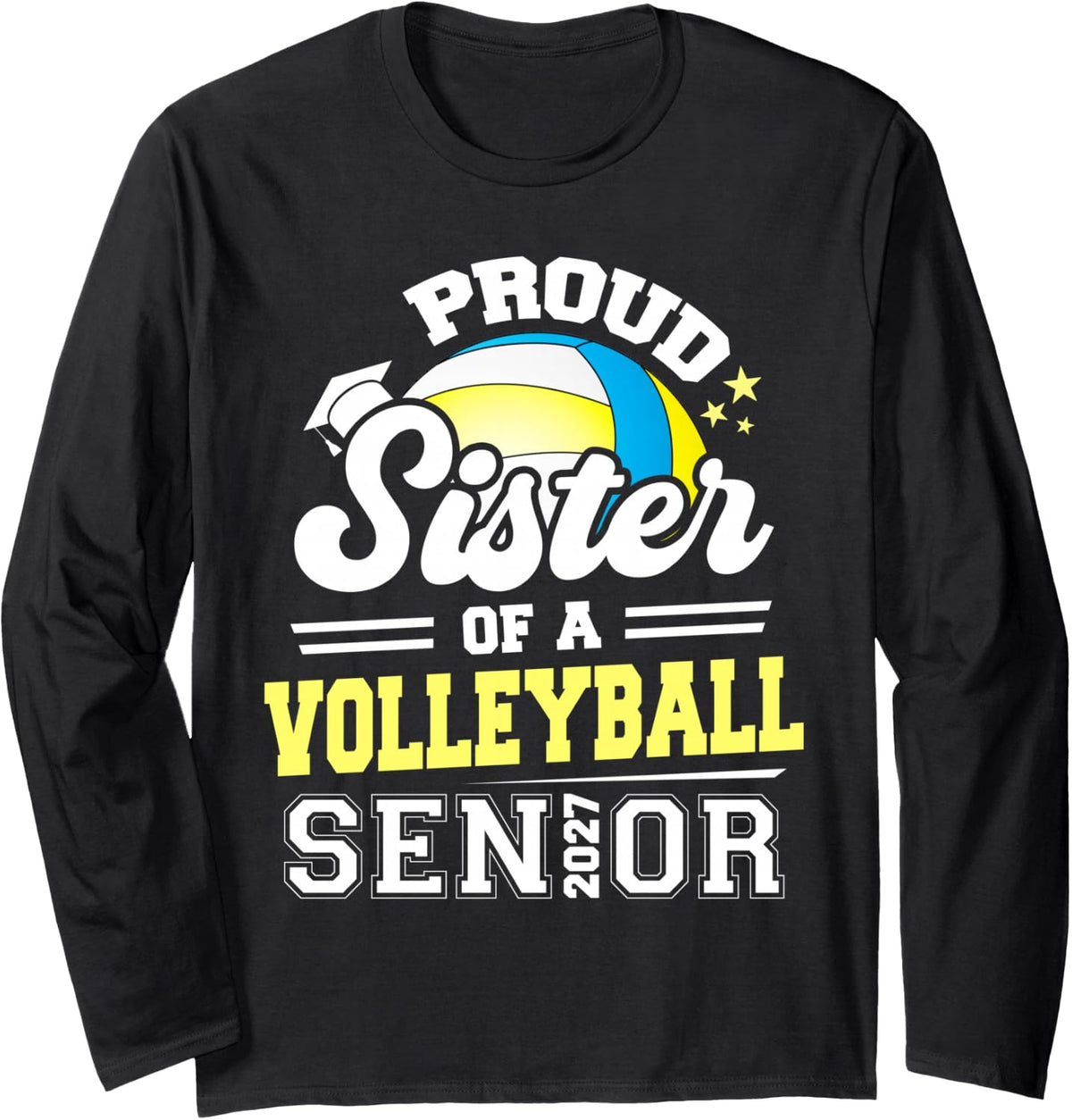 Proud Sister of A Volleyball Senior 2027 Graduation Matching Long Sleeve T-Shirt - Adult Unisex Black