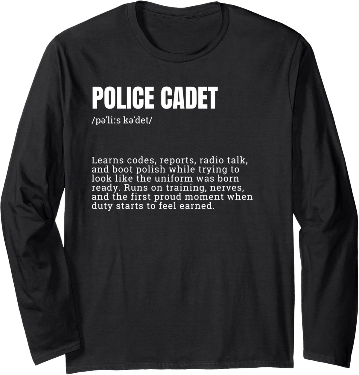 Police Cadet Definition Funny Law Enforcement Officer Long Sleeve T-Shirt - Adult Unisex Black
