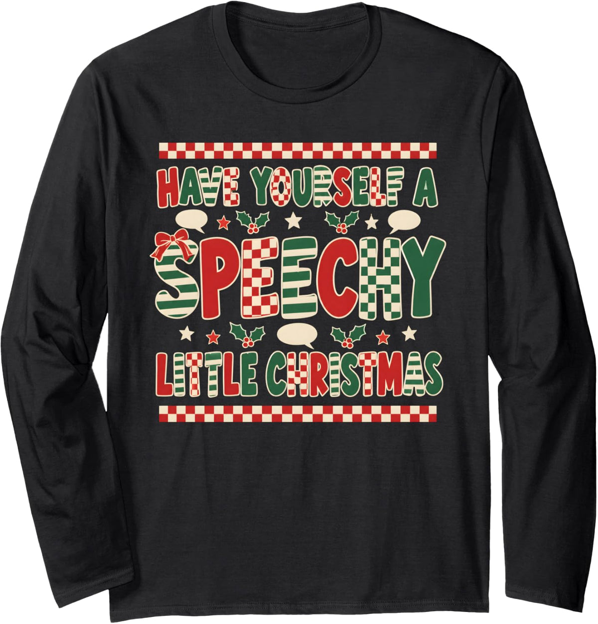 Have Yourself A Speechy Little Christmas SLP Long Sleeve T-Shirt - Adult Unisex Black