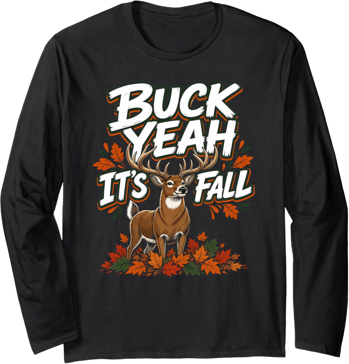 Buck Yeah It's Fall Whitetail Hunting Long Sleeve T-Shirt - Adult Unisex Black