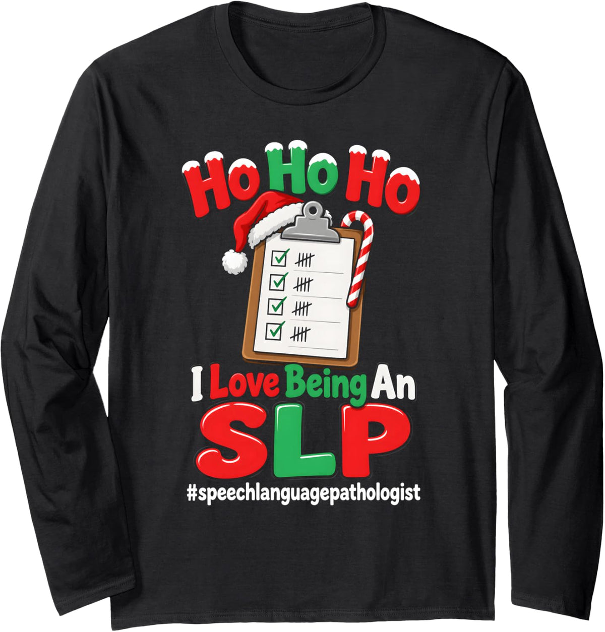 Ho Ho Ho I Love SLP Speech Language Pathologist Christmas Long Sleeve T-Shirt - Adult Unisex Black