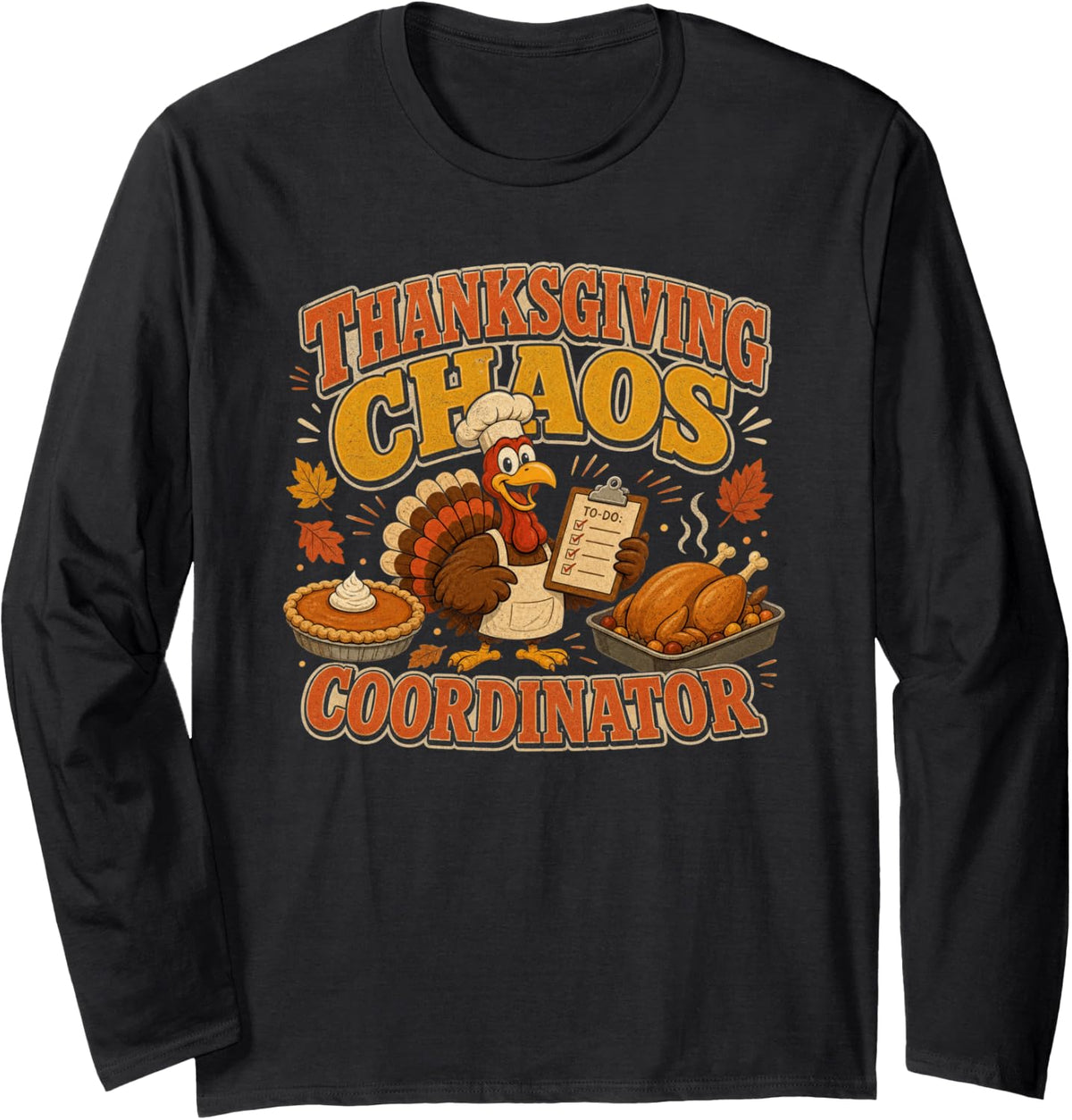 Thanksgiving Crew Shirt Chaos Coordinator Long Sleeve T-Shirt - Adult Unisex Black