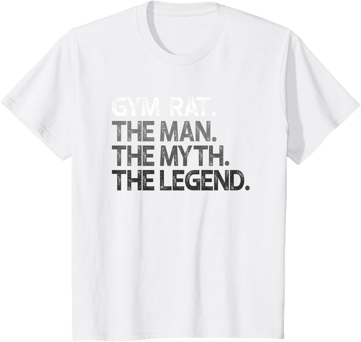 Gym Rat The Man Myth Legend Design T-Shirt - White
