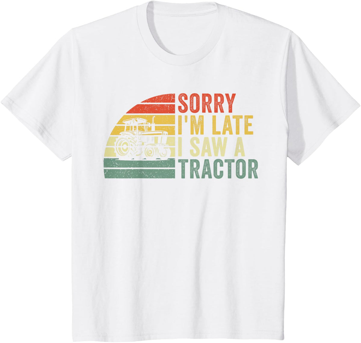 sorry i'm late i saw a tractor T-Shirt - White