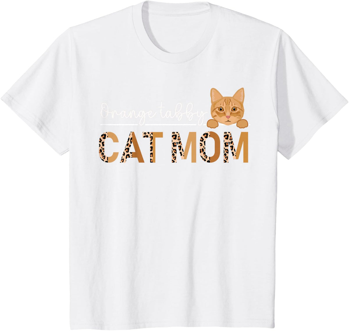 Orange Tabby Cat Mama Leopard Tees T Shirts for Cat Moms and Owners - White