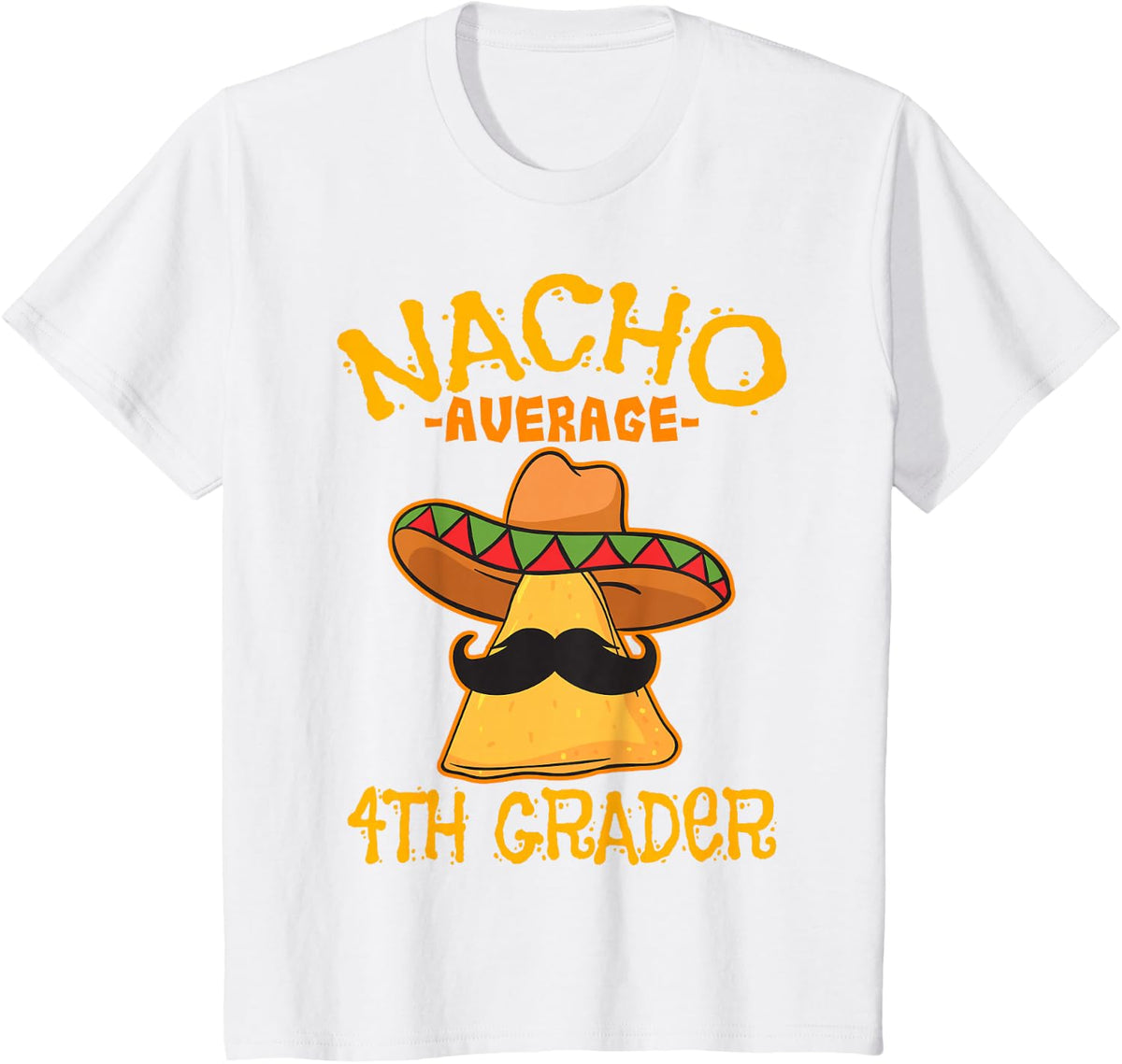 Nacho Average 4th Grader Mexican Elementary Cinco De Mayo T-Shirt - White
