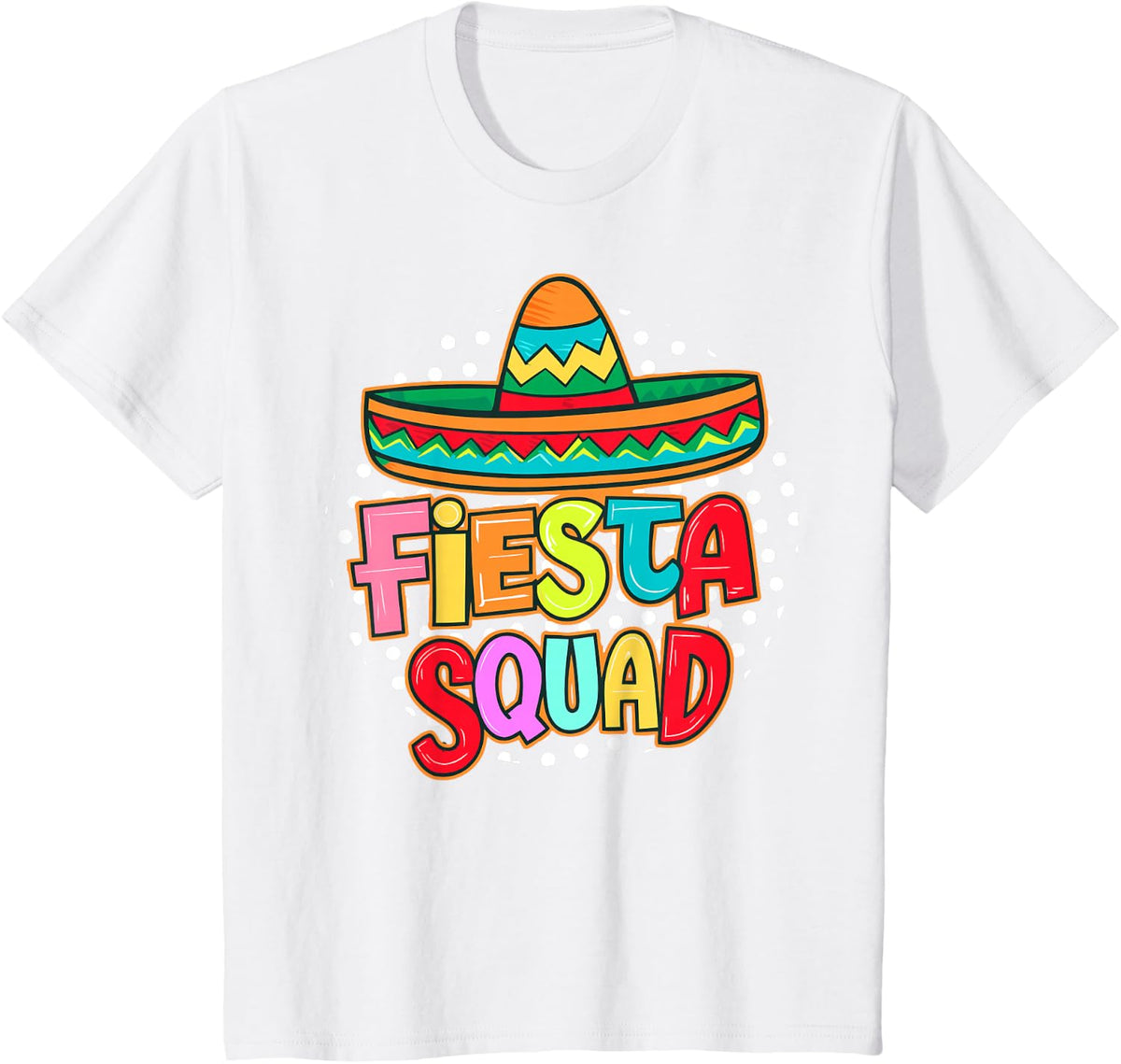 Fiesta Squad Funny Cinco De Mayo Sombrero Matching Group Tees T-Shirts for Friends Family - White