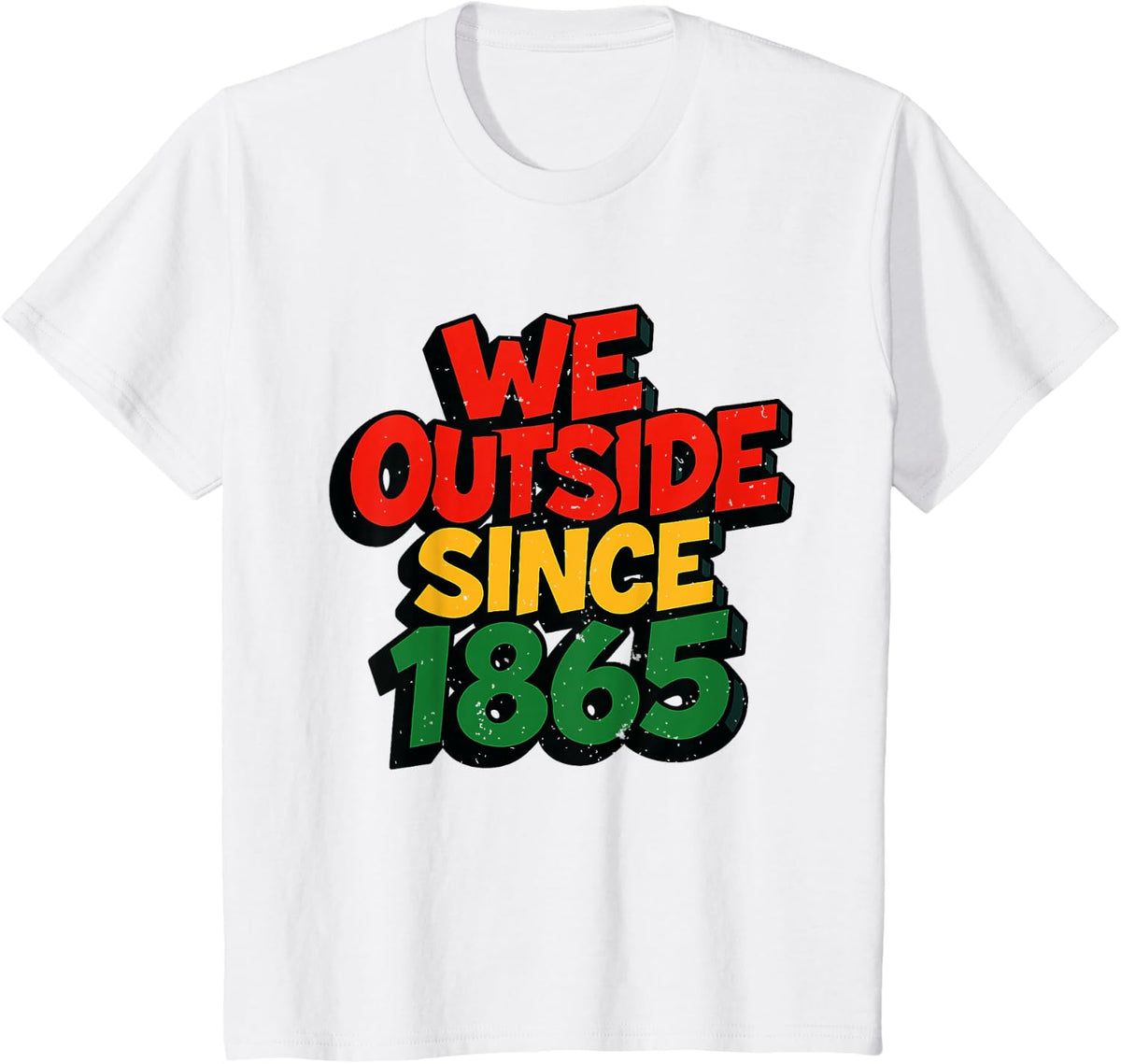 We Outside Since 1865 Funny Juneteenth Graffiti T-Shirt - White