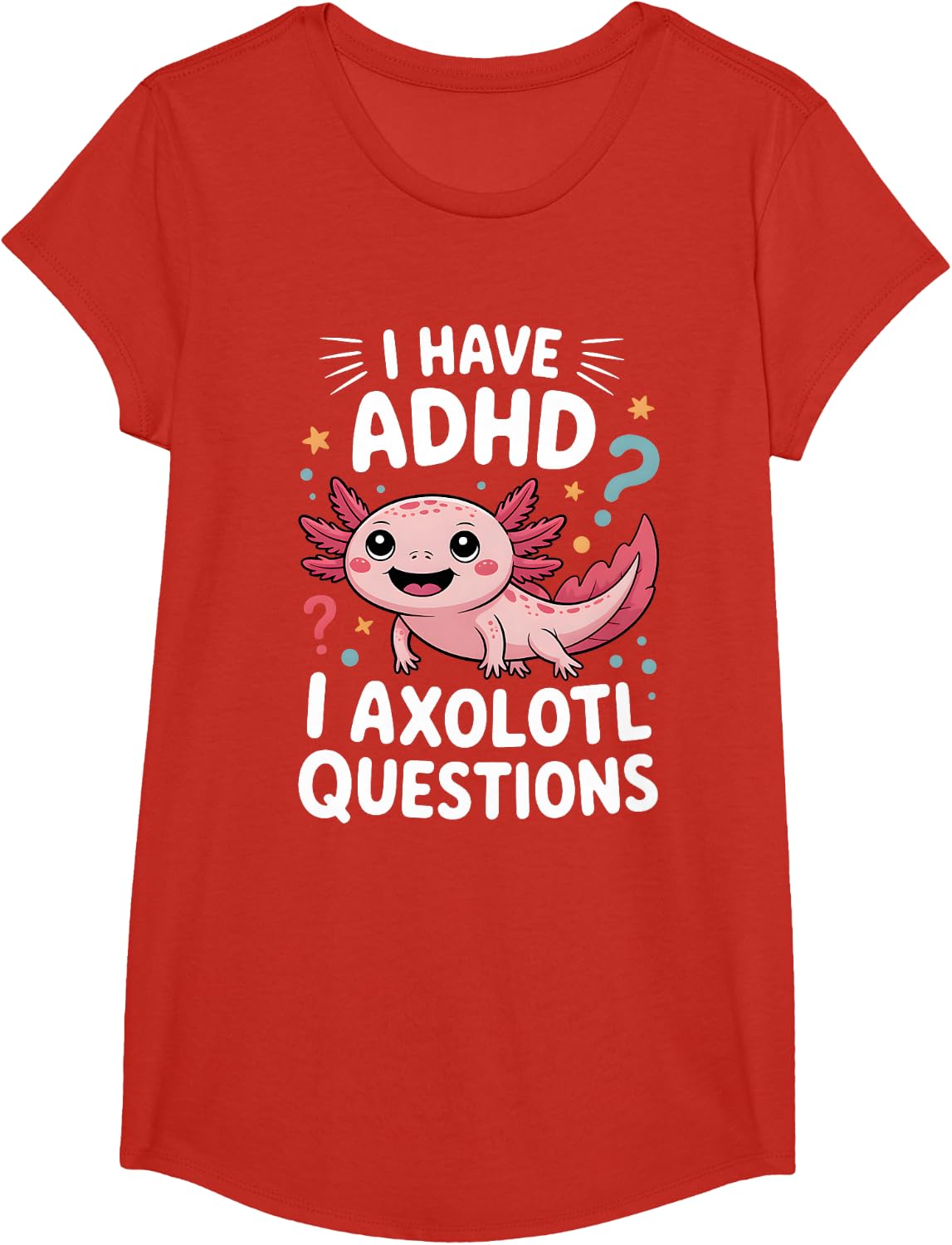 ADHD I Axolotl Questions Funny Neurodiversity Awareness T-Shirt - Girls Red