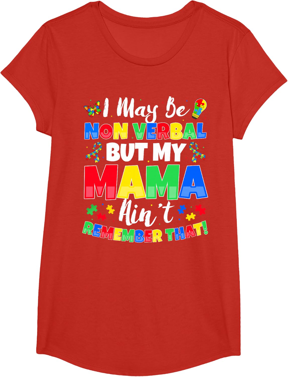 I May Be Non Verbal But My Mama Ain't Remember that Autism T-Shirt - Girls Red