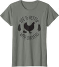 LIFE IS BETTER WITH CHICKENS Funny Chicken Farmer Farming T-Shirt - Olive Heather