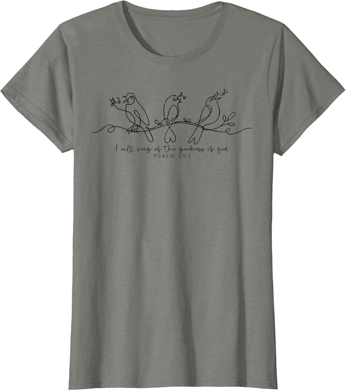 I Will Sing of The Goodness of God Psalm 89:1 Bird Christian T-Shirt - Olive Heather