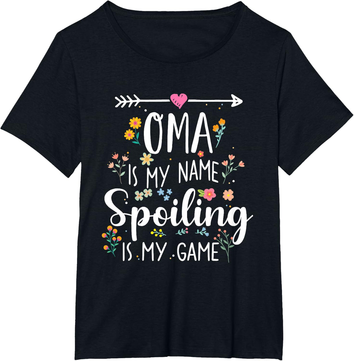 Oma Is My Name Spoiling Is My Game Funny Grandma T-Shirt - Black