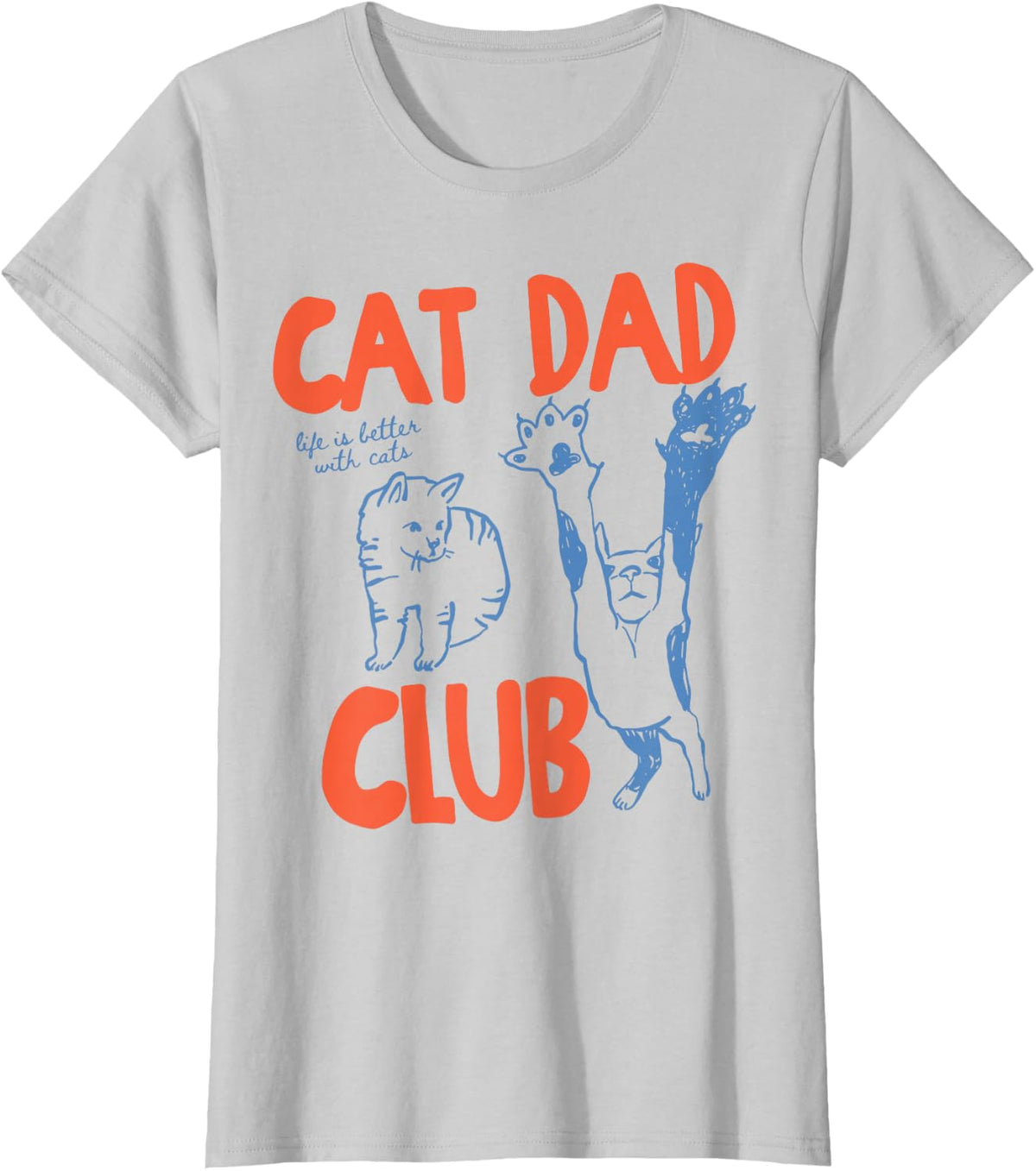 Cat Dad Club Life is Better with Cats Father's Day Cat Dad T-Shirt - Silver Grey