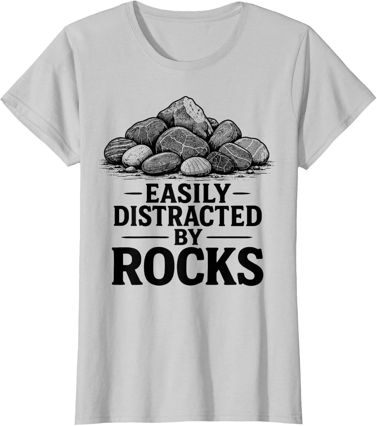 Easily Distracted By Rocks Geology Funny Rock Collector T-Shirt - Silver Grey